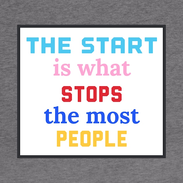 The Start by Motivational.quote.store